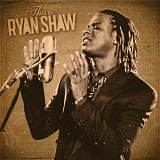 Ryan Shaw - This Is Ryan Shaw