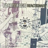 Face To Face - Reactionary