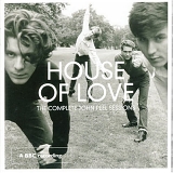 House Of Love, The - The Complete John Peel Sessions