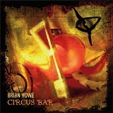 Brian Howe - Circus Bar