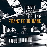 Franz Ferdinand - Can't Stop Feeling