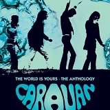 Caravan - The World Is Yours - An Anthology 1968-1976