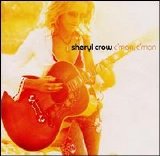 Sheryl Crow - C'mon, C'mon