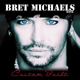 Bret Michaels - Custom Built