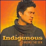 Indigenous - Chasing The Sun
