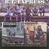 B.T. Express - Do It 'til You're Satisfied/Function at the Junction