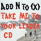 Add N To (X) - Take Me To Your Leader
