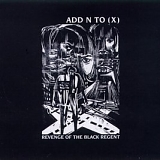Add N To (X) - Revenge Of The Black Regent