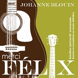 Johanne Blouin - Merci Felix