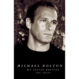 Michael Bolton - My Secret Passion