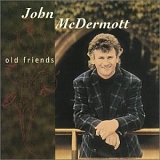 John Mcdermott - Old Friends