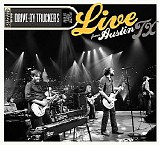 Drive-By Truckers - Live from Austin, TX