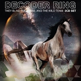Decoder Ring - They Blind The Stars, And The Wild Team