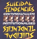 Suicidal Tendencies - Institutionalised