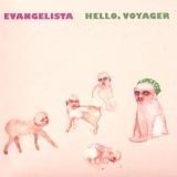 Evangelista - Hello, Voyager