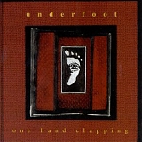 Underfoot - One Hand Clapping