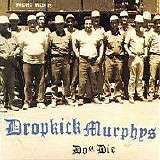 Dropkick Murphys - Do Or die