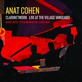 Anat Cohen - Clarinetwork Live At The Village Vanguard