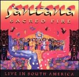 Santana - Sacred Fire: Santana Live in South America