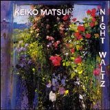 Keiko Matsui - Night Waltz