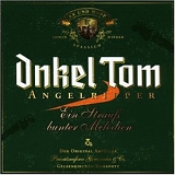 Angelripper, Onkel Tom - Ein StrauÃŸ bunter Melodien