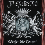 In Extremo - Weckt Die Toten!