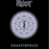 Slipknot - Disasterpieces