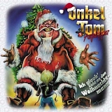 Angelripper, Onkel Tom - Ich glaub' nicht an den Weihnachtsmann