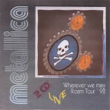 Metallica - Wherever We May Roam Tour '92