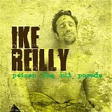 Ike Reilly - Poison The Hit Parade
