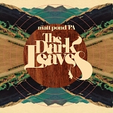 Matt Pond PA - The Dark Leaves