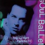 Soul Ballet - Trip the Night Fantastic (1998)