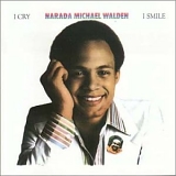 Narada Michael Walden - I Cry, I Smile