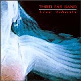 Third Ear Band - Live Ghosts [Digital Only]/Digital Only