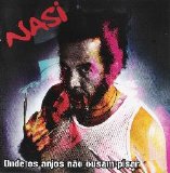 Nasi - Onde Os Anjos NÃ£o Ousam Pisar