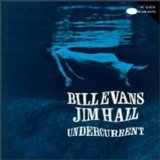 Bill Evans, Jim Hall - Undercurrent