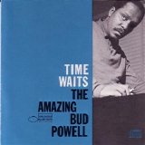 Bud Powell - Time Waits: The Amazing Bud Powell