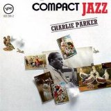 Charlie Parker - Compact Jazz: Charlie Parker