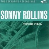 Sonny Rollins - Tenor Titan