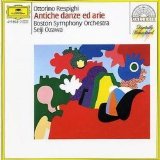 Seiji Ozawa, Boston Symphony Orchestra - Respighi: Antiche danza ed arie