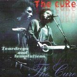 Cure, The - Teardrops and Temptations