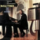 McCoy Tyner Trio, The Symphony, The - What the World Needs Now: The Music of Burt Bacharach