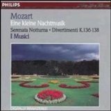 I Musici - Mozart: Eine kleine Nachtmusik: Serenata notturna: Divertimenti, K. 136-138