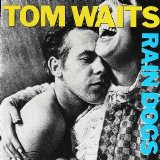 Tom Waits - Rain Dogs