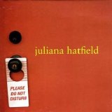 Juliana Hatfield - Please Do Not Disturb