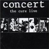 Cure, The - Concert: The Cure Live