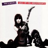 Pretenders, The - Last of the Independents