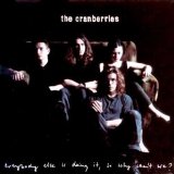 Cranberries, The - Everybody Else Is Doing It, So Why Can't We?