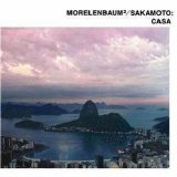 MorelenbaumÂ², Ryuichi Sakamoto - Casa