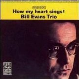 Bill Evans - How My Heart Sings!